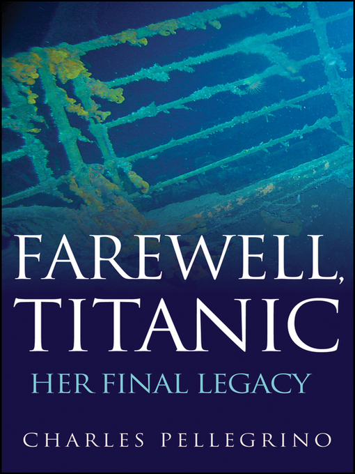 Title details for Farewell, Titanic by Charles Pellegrino - Available
